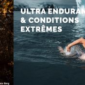 Le Congrès Ultra Endurance et Conditions Extrêmes de retour pour une 2e édition